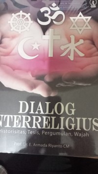 Image of Dialog interreligius ; Historitas, tesis, pergumulan, wajah