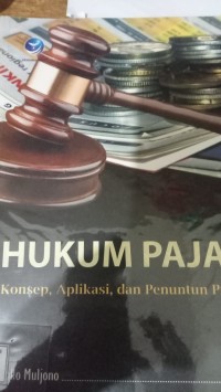 Image of Hukum pajak ; konsep,aplikasi,dan penuntun praktis