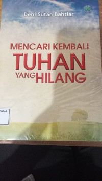 Image of Mencari kembali tuhan yang hilang
